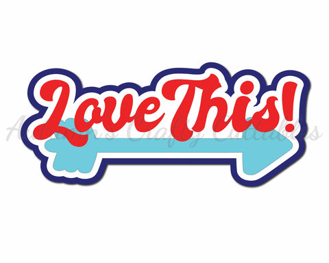 Love This - Digital Cut File - SVG - INSTANT DOWNLOAD