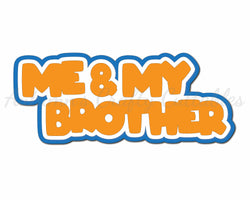 Me & My Brother - Digital Cut File - SVG - INSTANT DOWNLOAD