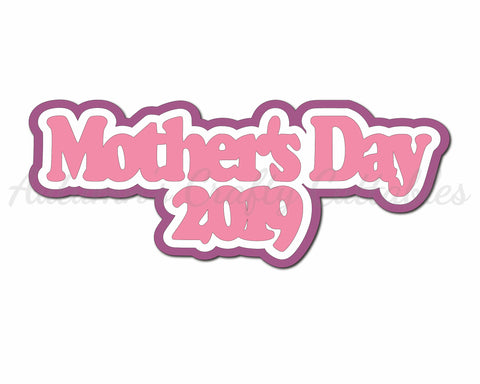 Mother's Day 2019 - Digital Cut File - SVG - INSTANT DOWNLOAD