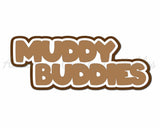 Muddy Buddies - Digital Cut File - SVG - INSTANT DOWNLOAD