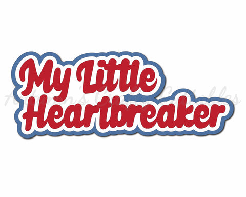 My Little Heartbreaker - Digital Cut File - SVG - INSTANT DOWNLOAD