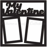 My Valentine - Scrapbook Page Overlay - Digital Cut File - SVG - INSTANT DOWNLOAD