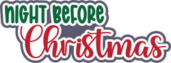 Night Before Christmas - Digital Cut File - SVG - INSTANT DOWNLOAD