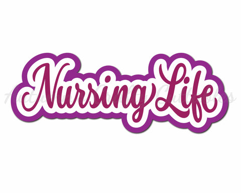 Nursing Life - Digital Cut File - SVG - INSTANT DOWNLOAD