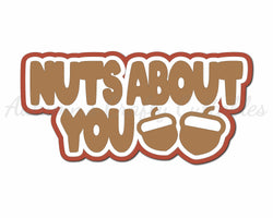 Nuts About You - Digital Cut File - SVG - INSTANT DOWNLOAD