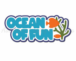 Ocean of Fun - Digital Cut File - SVG - INSTANT DOWNLOAD