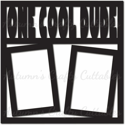 One Cool Dude - Scrapbook Page Overlay - Digital Cut File - SVG - INSTANT DOWNLOAD
