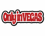 Only in Vegas - Digital Cut File - SVG - INSTANT DOWNLOAD