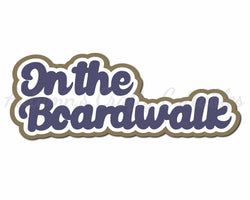 On the Boardwalk - Digital Cut File - SVG - INSTANT DOWNLOAD