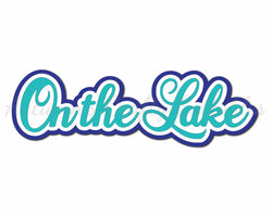 On the Lake - Digital Cut File - SVG - INSTANT DOWNLOAD