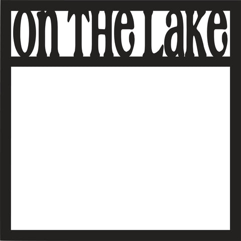 On the Lake - Scrapbook Page Overlay - Digital Cut File - SVG - INSTANT DOWNLOAD