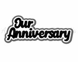 Our Anniversary - Digital Cut File - SVG - INSTANT DOWNLOAD