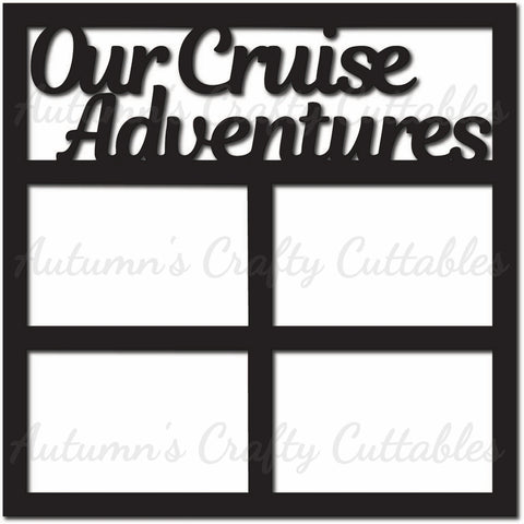 Our Cruise Adventures - Scrapbook Page Overlay - Digital Cut File - SVG - INSTANT DOWNLOAD