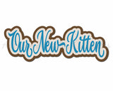 Our New Kitten - Digital Cut File - SVG - INSTANT DOWNLOAD