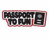 Passport to Fun - Digital Cut File - SVG - INSTANT DOWNLOAD