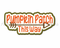 Pumpkin Patch This Way  - Digital Cut File - SVG - INSTANT DOWNLOAD