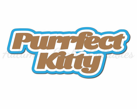 Purrfect Kitty - Digital Cut File - SVG - INSTANT DOWNLOAD