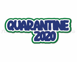 Quarantine 2020 - Digital Cut File - SVG - INSTANT DOWNLOAD