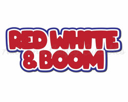 Red White & Boom - Digital Cut File - SVG - INSTANT DOWNLOAD