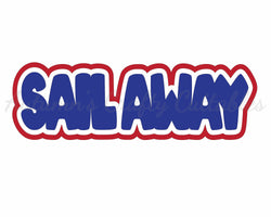 Sail Away - Digital Cut File - SVG - INSTANT DOWNLOAD