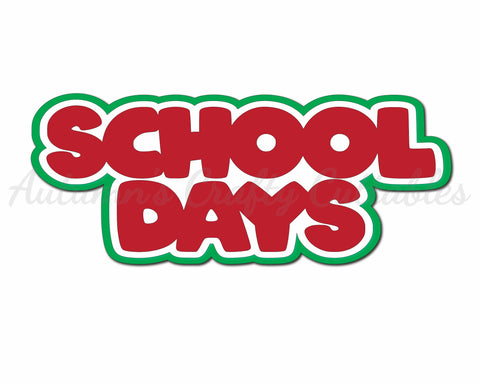 School Days - Digital Cut File - SVG - INSTANT DOWNLOAD
