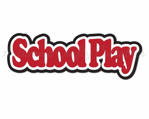 School Play - Digital Cut File - SVG - INSTANT DOWNLOAD