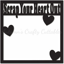 Scrap Your Heart Out - Scrapbook Page Overlay - Digital Cut File - SVG - INSTANT DOWNLOAD