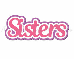 Sisters - Digital Cut File - SVG - INSTANT DOWNLOAD