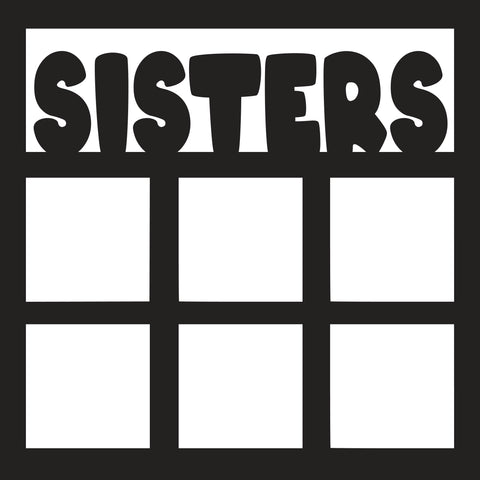Sisters - 6 Frames - Scrapbook Page Overlay - Digital Cut File - SVG - INSTANT DOWNLOAD