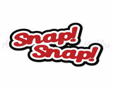 Snap Snap - Digital Cut File - SVG - INSTANT DOWNLOAD