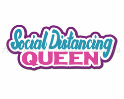 Social Distancing Queen - Digital Cut File - SVG - INSTANT DOWNLOAD