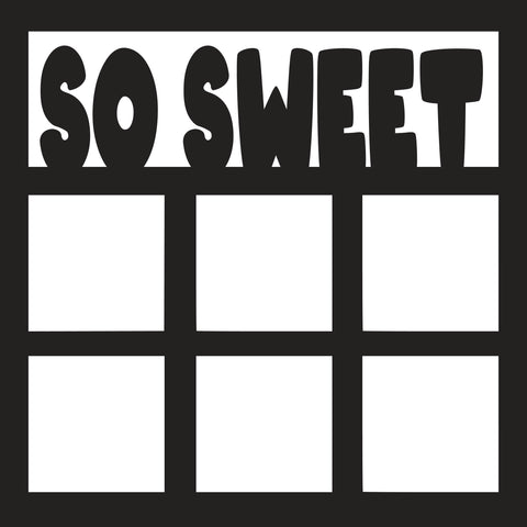 So Sweet - 6 Frames - Scrapbook Page Overlay - Digital Cut File - SVG - INSTANT DOWNLOAD