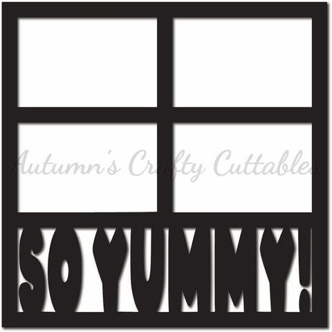 So Yummy - Scrapbook Page Overlay - Digital Cut File - SVG - INSTANT DOWNLOAD