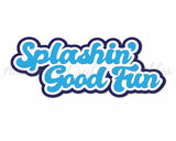 Splashin' Good Fun - Digital Cut File - SVG - INSTANT DOWNLOAD