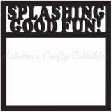 Splashin Good Fun - Scrapbook Page Overlay - Digital Cut File - SVG - INSTANT DOWNLOAD