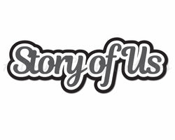 Story of Us - Digital Cut File - SVG - INSTANT DOWNLOAD