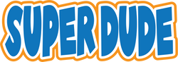 Super Dude - Digital Cut File - SVG - INSTANT DOWNLOAD