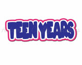 Teen Years - Digital Cut File - SVG - INSTANT DOWNLOAD