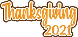 Thanksgiving 2021 - Digital Cut File - SVG - INSTANT DOWNLOAD