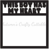 This Boy Has My Heart - Scrapbook Page Overlay - Digital Cut File - SVG - INSTANT DOWNLOAD