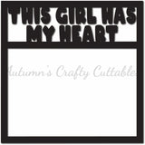 This Girl Has My Heart - Scrapbook Page Overlay - Digital Cut File - SVG - INSTANT DOWNLOAD