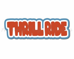 Thrill Ride - Digital Cut File - SVG - INSTANT DOWNLOAD