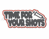 Time for Your Shots - Digital Cut File - SVG - INSTANT DOWNLOAD