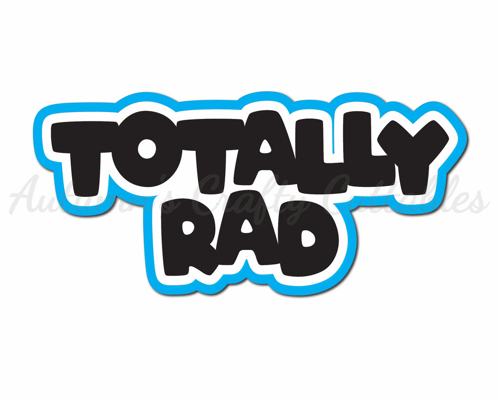 Totally Rad - Digital Cut File - SVG - INSTANT DOWNLOAD – Autumn's ...