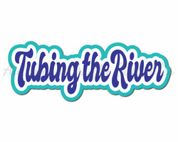Tubing the River - Digital Cut File - SVG - INSTANT DOWNLOAD