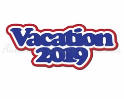 Vacation 2019 - Digital Cut File - SVG - INSTANT DOWNLOAD