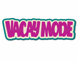 Vacay Mode - Digital Cut File - SVG - INSTANT DOWNLOAD