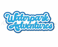 Waterpark Adventures - Digital Cut File - SVG - INSTANT DOWNLOAD