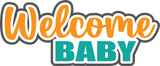 Welcome Baby - Digital Cut File - SVG - INSTANT DOWNLOAD