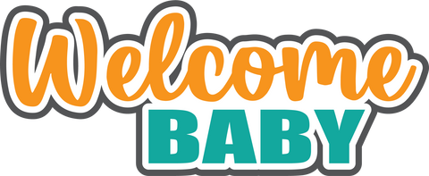 Welcome Baby - Digital Cut File - SVG - INSTANT DOWNLOAD